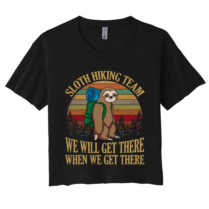 Sloth Hiking Team We Will Get There When We Get There Women's Crop Top Tee