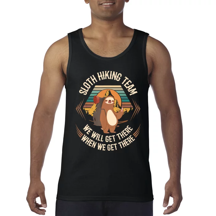 Sloth Hiking Team We Will Get There When We Get There Sloth Tank Top