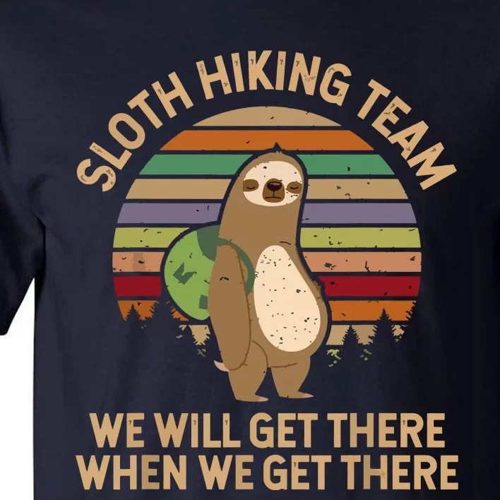 Sloth Hiking Team We Will Get There When We Get There Tall T-Shirt