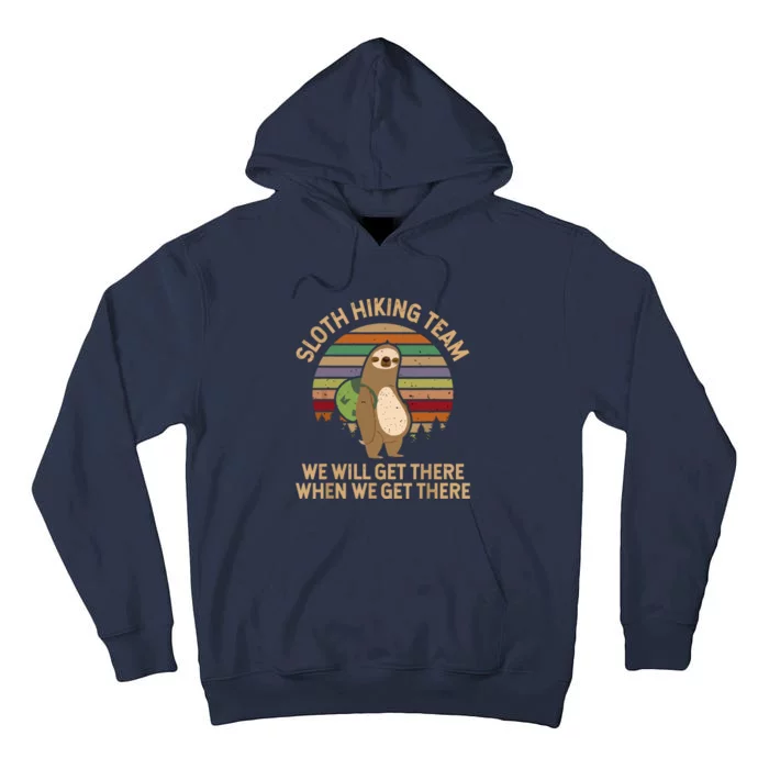 Sloth Hiking Team We Will Get There When We Get There Tall Hoodie