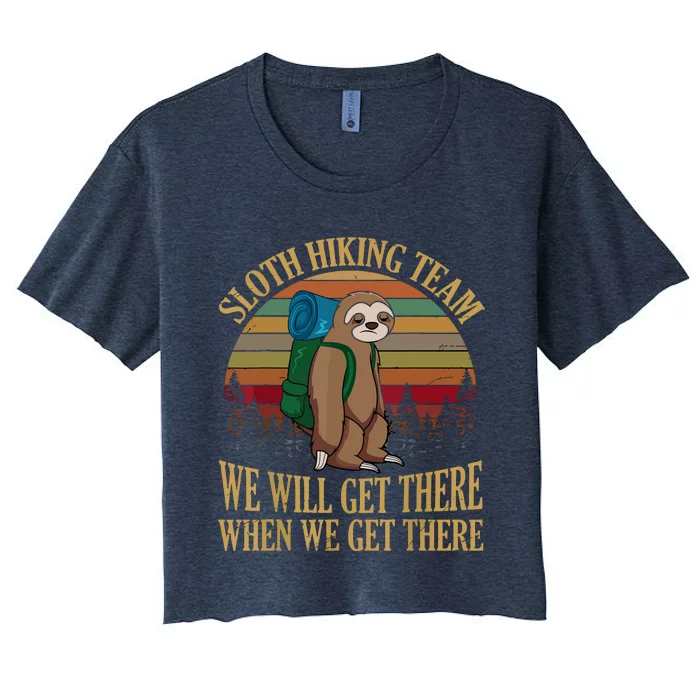 Sloth Hiking Team We Will Get There When We Get There Women's Crop Top Tee