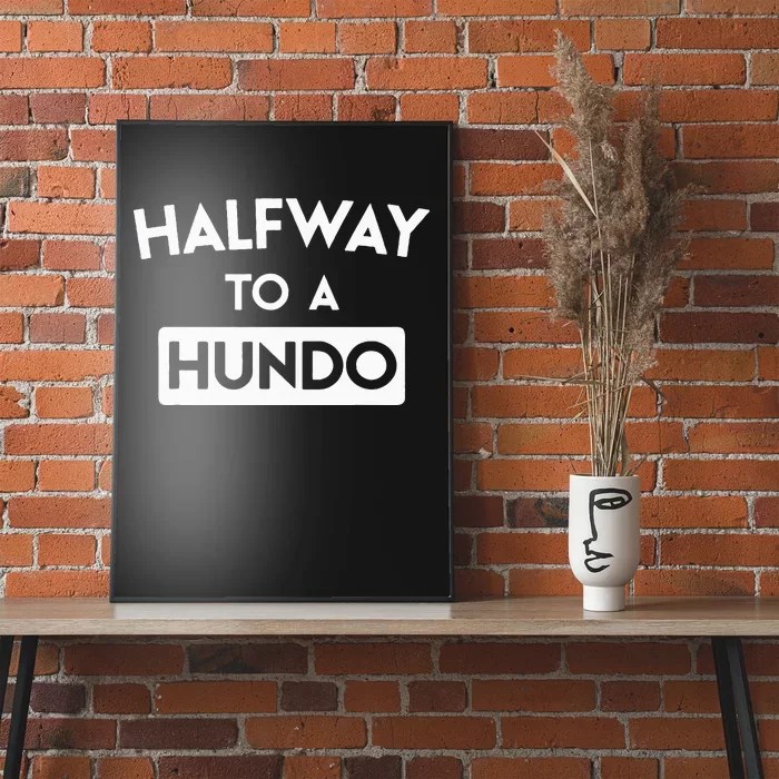 Simple Halfway To A Hundo Gag 50th Birthday Poster