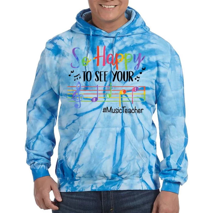 So Happy To See Your Face Music Teacher Tie Dye Hoodie