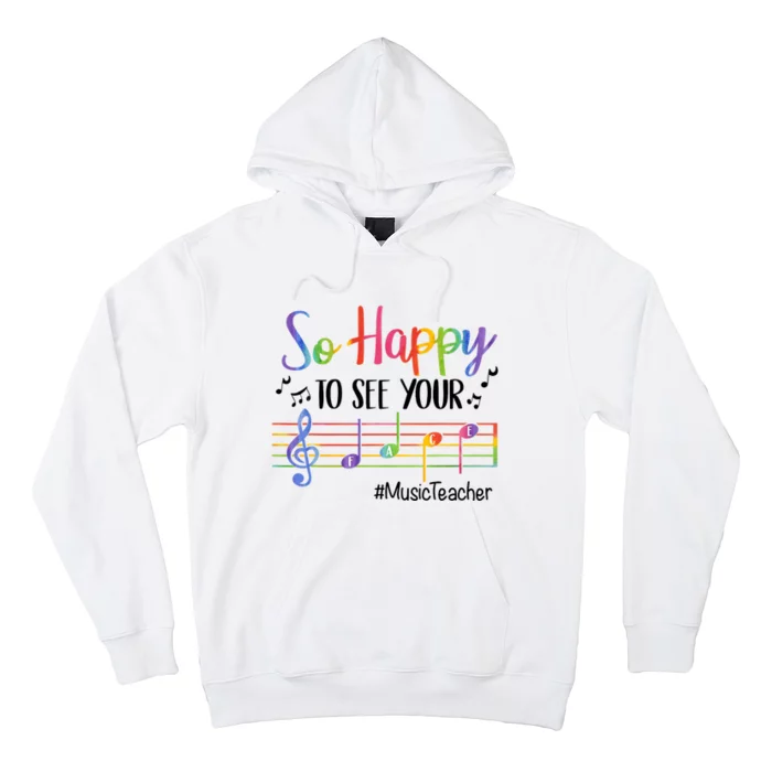 So Happy To See Your Face Music Teacher Hoodie