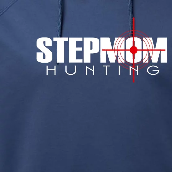 Stepmom Hunting Tee Stepmom Hunting Funny Saying Quote Performance Fleece Hoodie