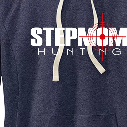 Stepmom Hunting Tee Stepmom Hunting Funny Saying Quote Women's Fleece Hoodie