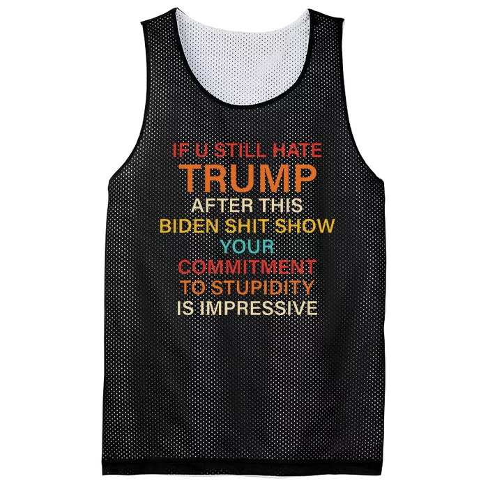 Still Hate Trump? Biden Shit Show Your Commitment To Humor Mesh Reversible Basketball Jersey Tank