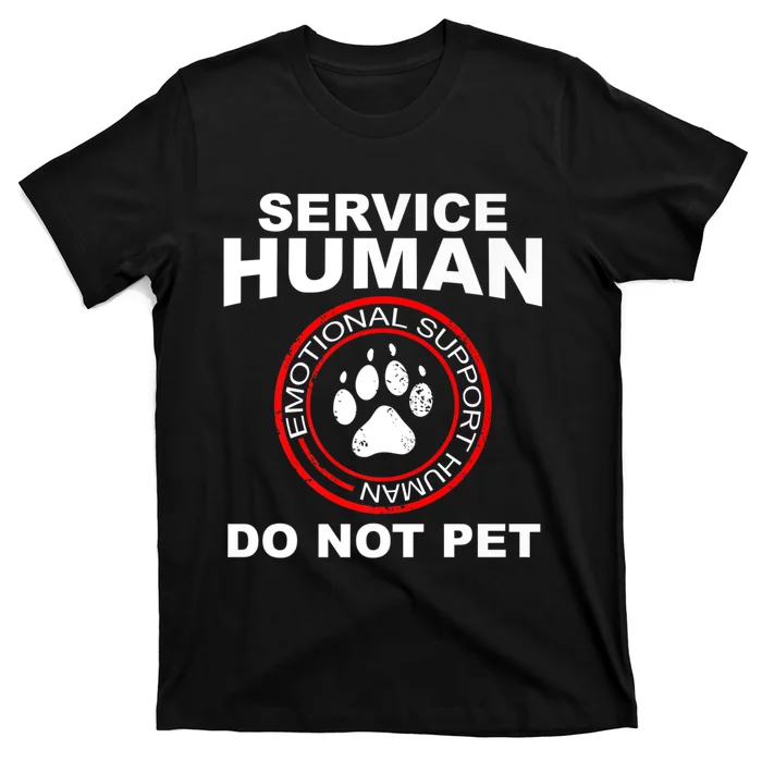 Service Human T Funny Dog Owner Emotional Support Human T-Shirt