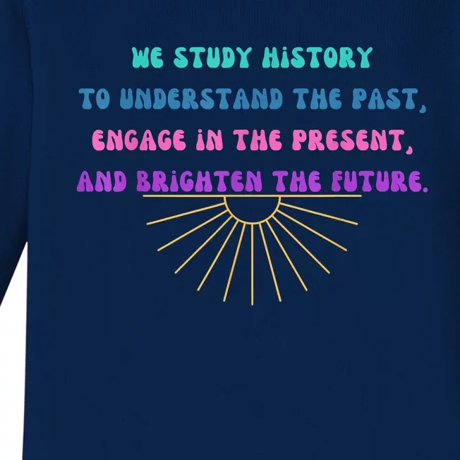 Study History Teach History Baby Long Sleeve Bodysuit