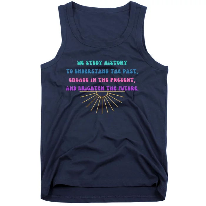 Study History Teach History Tank Top