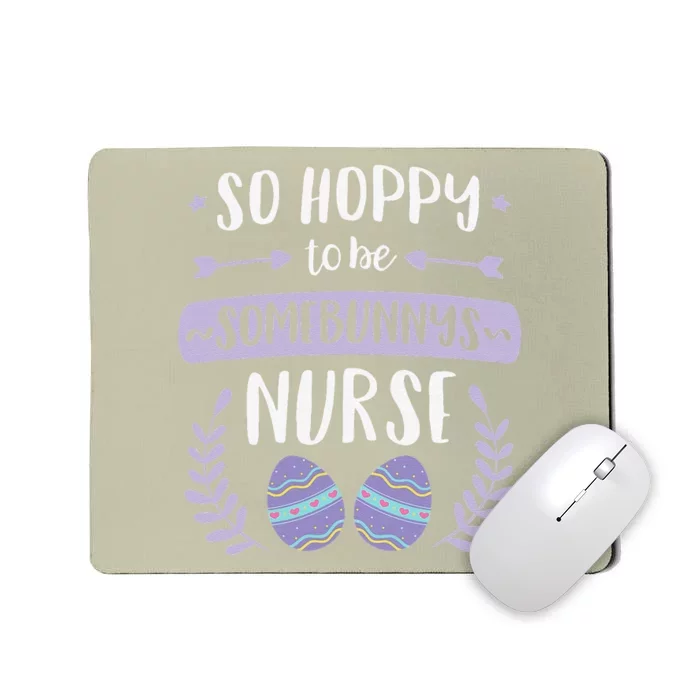 So Hoppy To Be Some Bunnys Nurse Cute Easter Nurse Mousepad