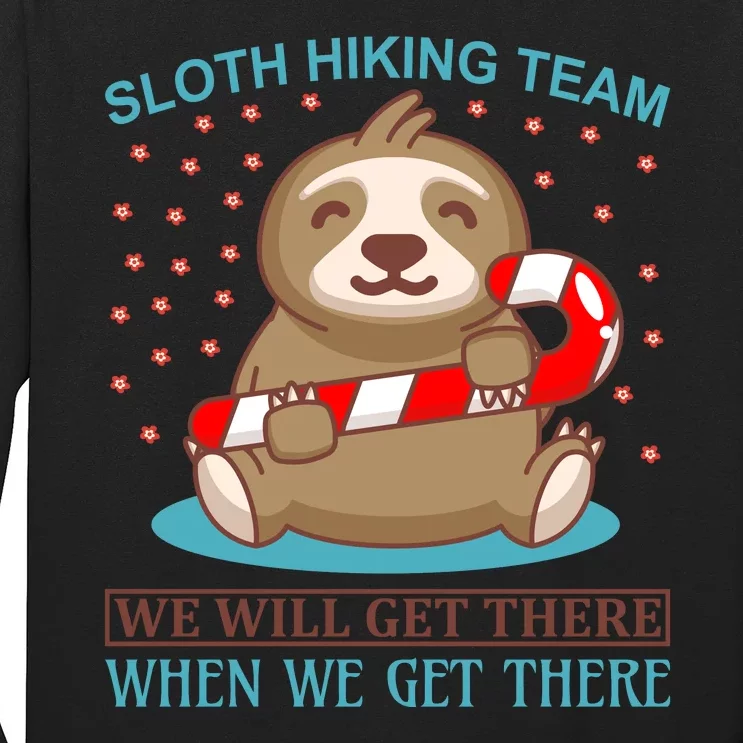 Sloth Hiking Team We Will Get There When We Get There Long Sleeve Shirt