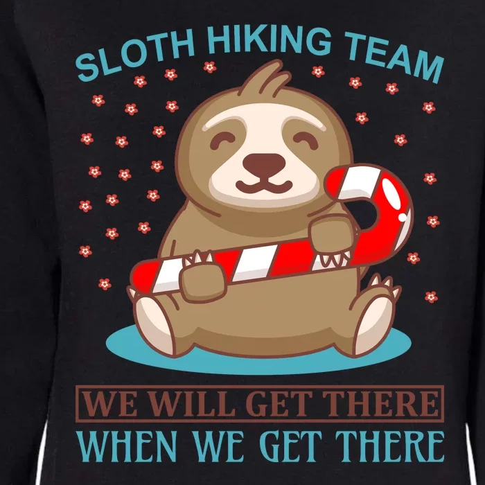 Sloth Hiking Team We Will Get There When We Get There Womens California Wash Sweatshirt