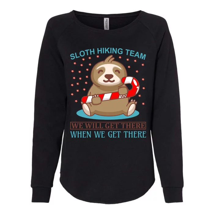 Sloth Hiking Team We Will Get There When We Get There Womens California Wash Sweatshirt