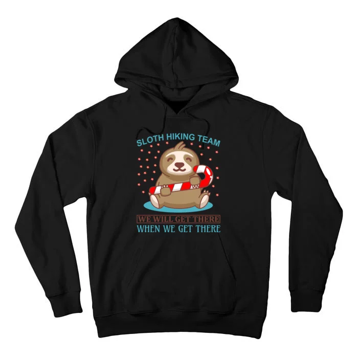 Sloth Hiking Team We Will Get There When We Get There Tall Hoodie