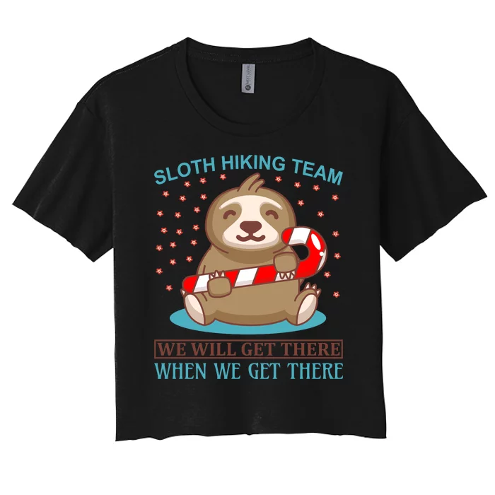 Sloth Hiking Team We Will Get There When We Get There Women's Crop Top Tee