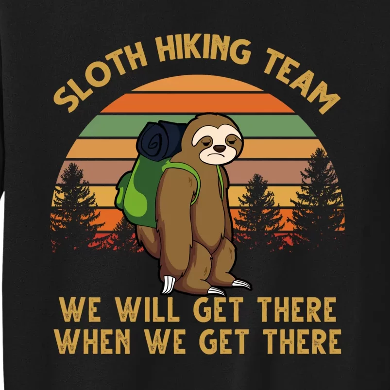 Sloth Hiking Team Funny Hiking Gift Tall Sweatshirt