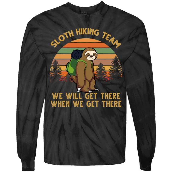 Sloth Hiking Team Funny Hiking Gift Tie-Dye Long Sleeve Shirt