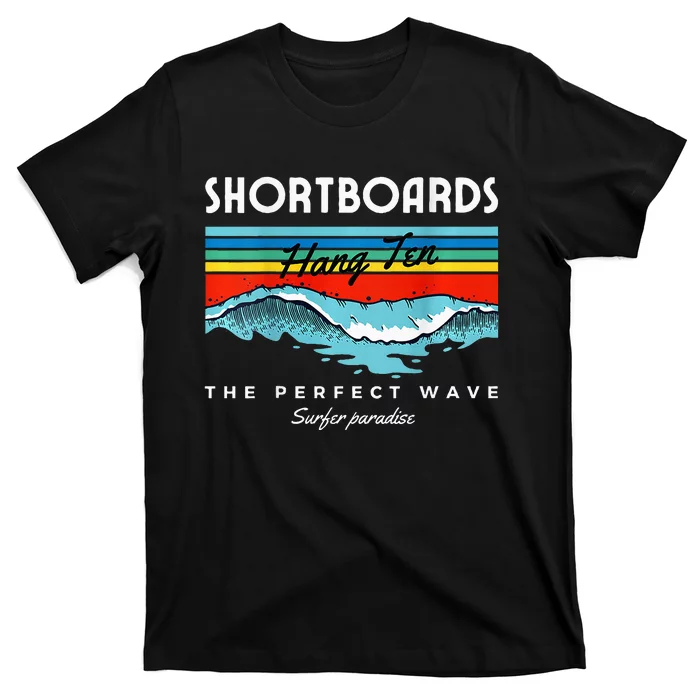 Shortboards Hang Ten The Perfect Wave Surfer Paradise Design T-Shirt