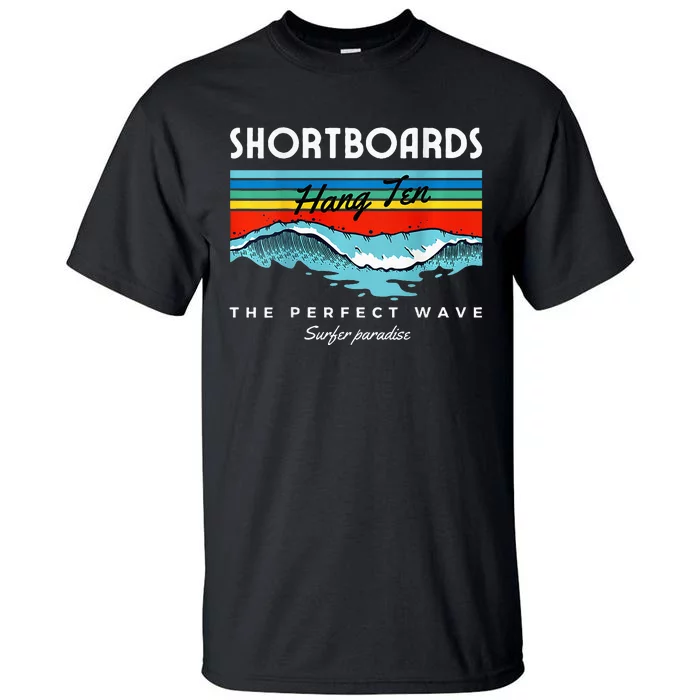 Shortboards Hang Ten The Perfect Wave Surfer Paradise Design Tall T-Shirt