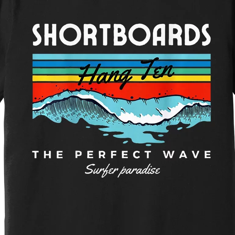 Shortboards Hang Ten The Perfect Wave Surfer Paradise Design Premium T-Shirt