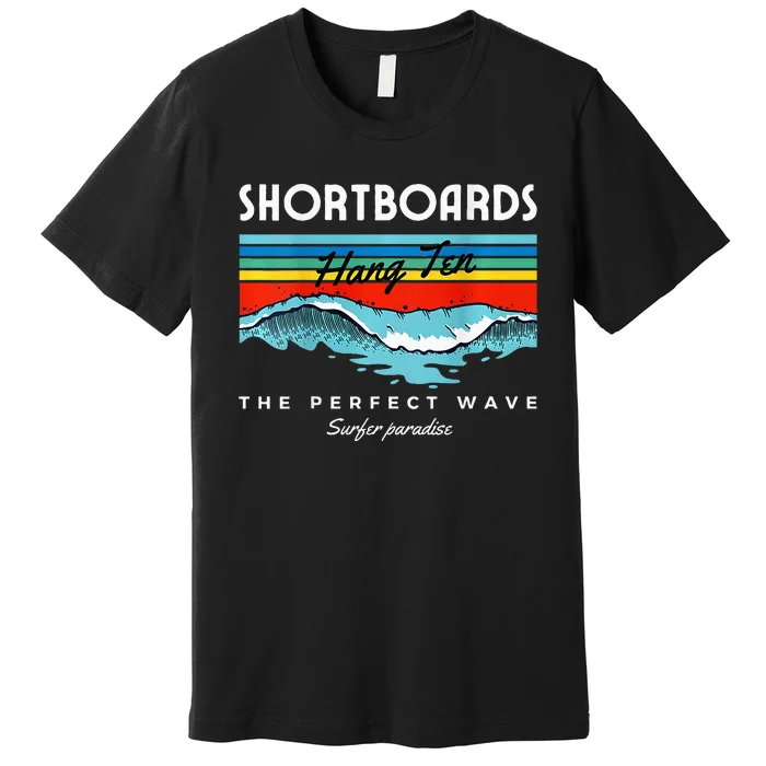 Shortboards Hang Ten The Perfect Wave Surfer Paradise Design Premium T-Shirt