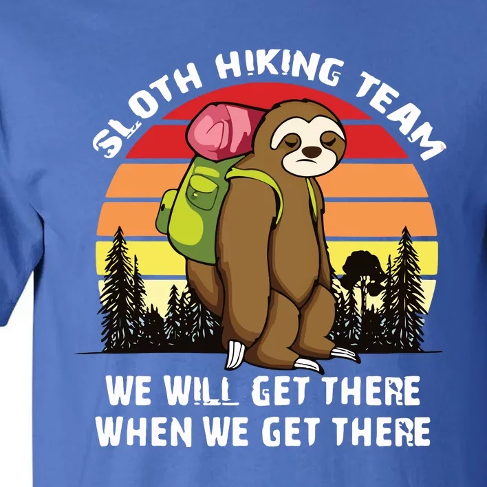 Sloth Hiking Team We Will Get There When We Get There Tall T-Shirt