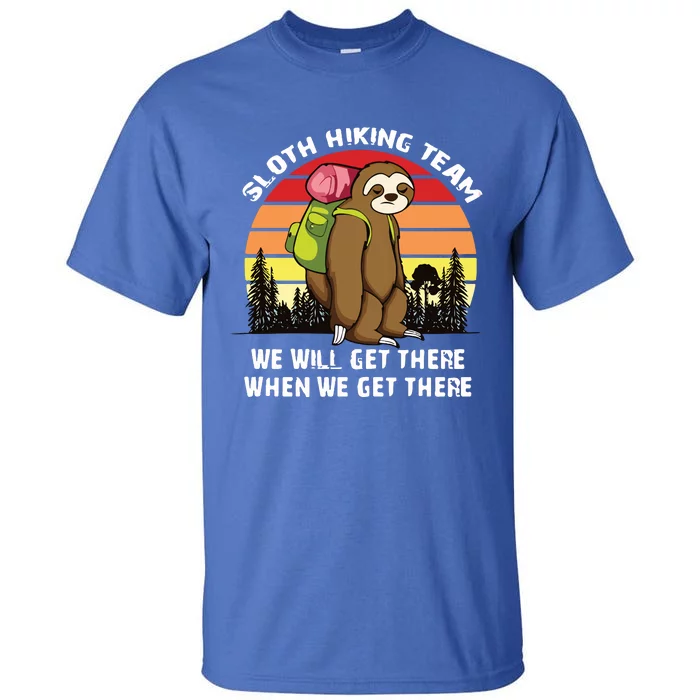 Sloth Hiking Team We Will Get There When We Get There Tall T-Shirt