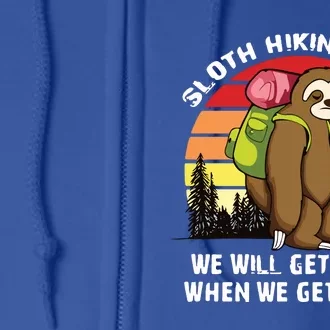 Sloth Hiking Team We Will Get There When We Get There Full Zip Hoodie