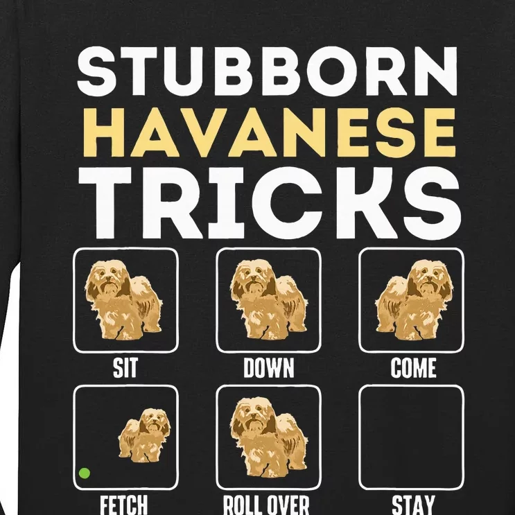 Stubborn Havanese Tricks Cuban Havaneser Havanezer Tall Long Sleeve T-Shirt