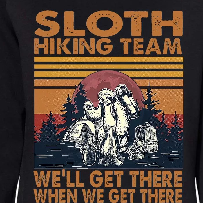 Sloth Hiking Team WeLl Get There When We Get There Womens California Wash Sweatshirt