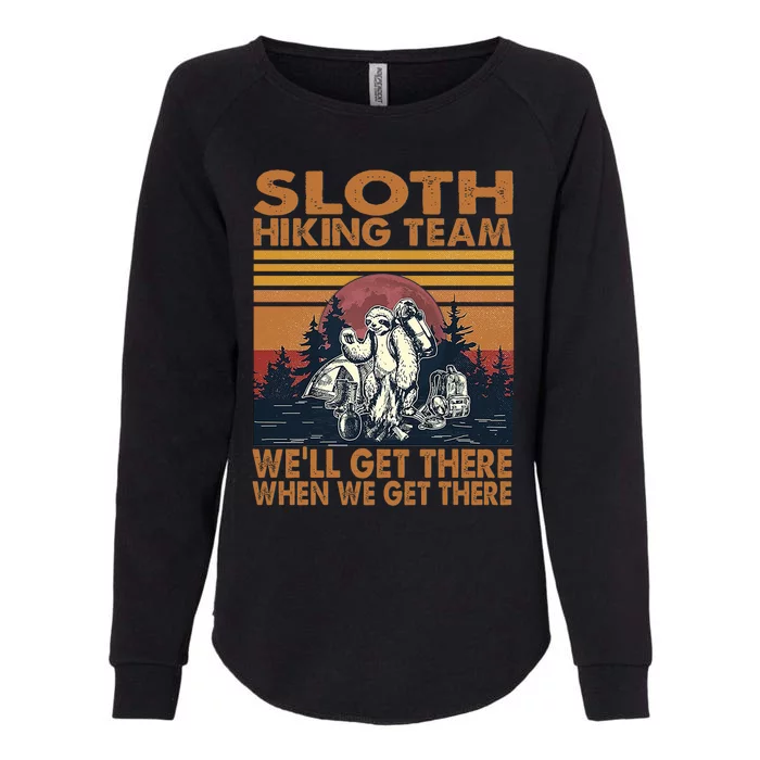 Sloth Hiking Team WeLl Get There When We Get There Womens California Wash Sweatshirt