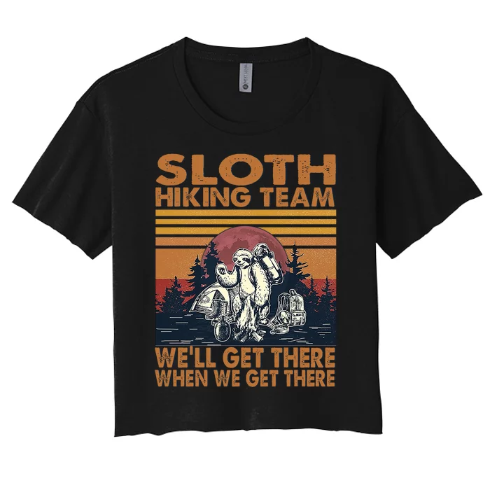 Sloth Hiking Team WeLl Get There When We Get There Women's Crop Top Tee