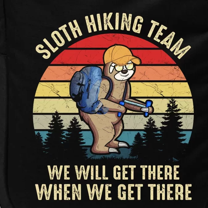 Sloth Hiking Team We Will Get There When We Get ThereFunny Impact Tech Backpack