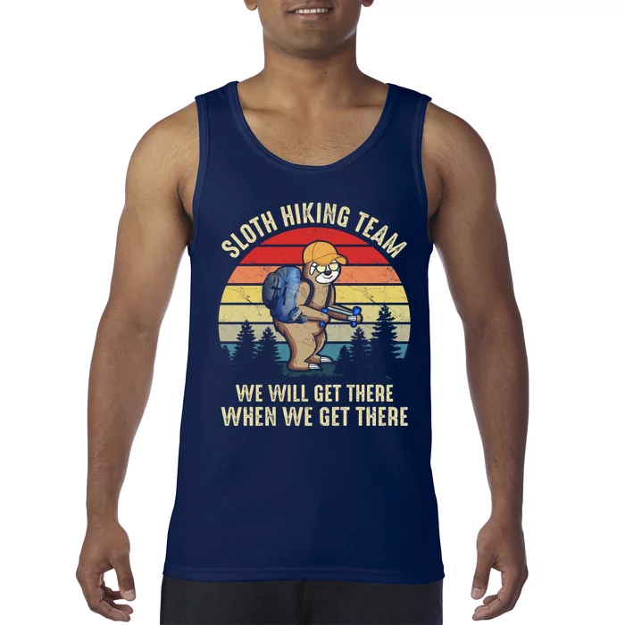 Sloth Hiking Team We Will Get There When We Get ThereFunny Tank Top