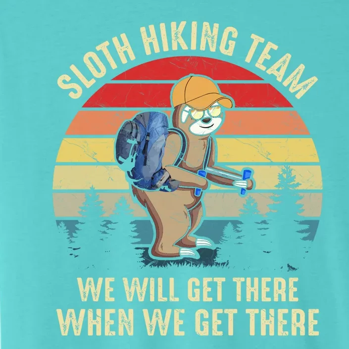 Sloth Hiking Team We Will Get There When We Get ThereFunny ChromaSoft Performance T-Shirt