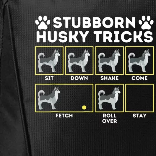 Stubborn Husky Tricks Siberian Husky Lover Sibe Owner Dog City Backpack