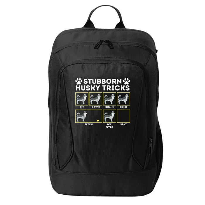 Stubborn Husky Tricks Siberian Husky Lover Sibe Owner Dog City Backpack