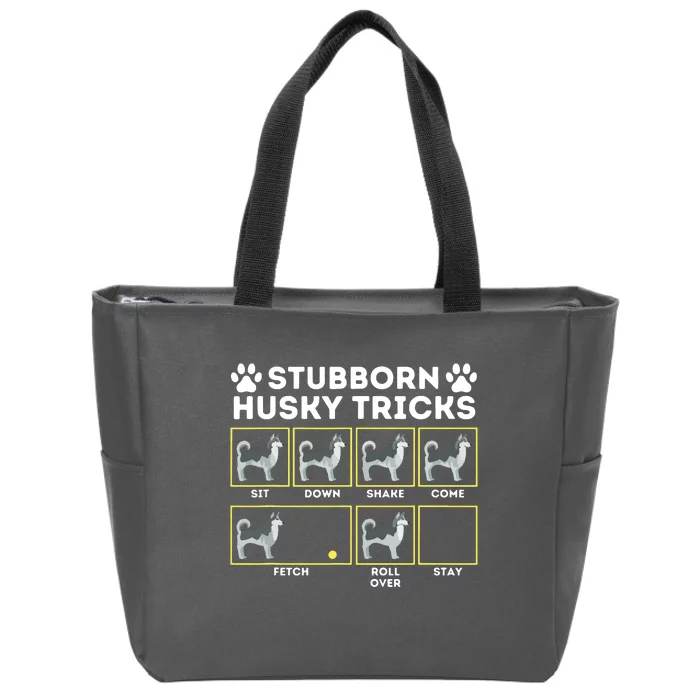 Stubborn Husky Tricks Siberian Husky Lover Sibe Owner Dog Zip Tote Bag