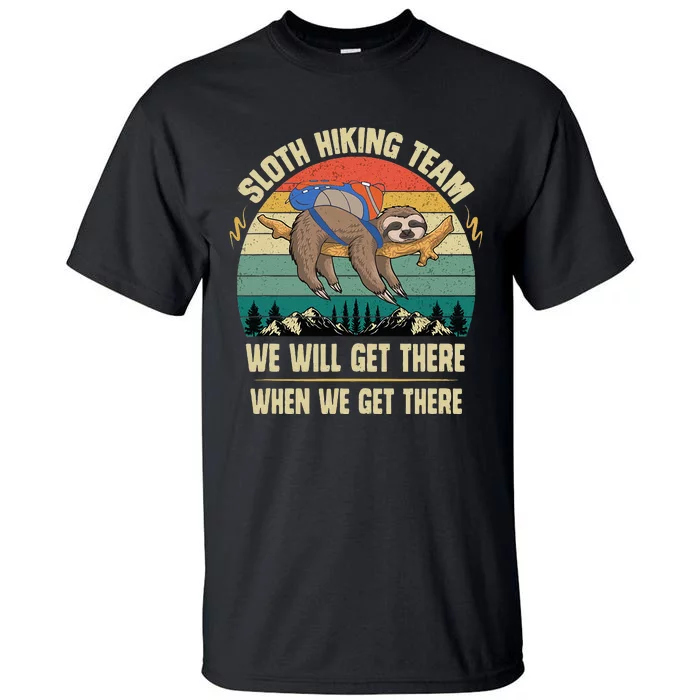 Sloth Hiking Team We Will Get There When We Get There Tall T-Shirt