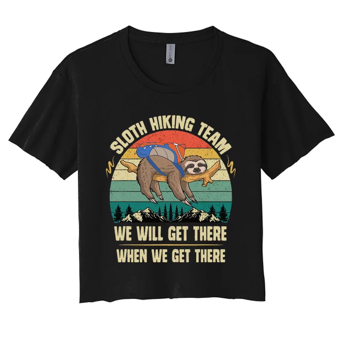 Sloth Hiking Team We Will Get There When We Get There Women's Crop Top Tee