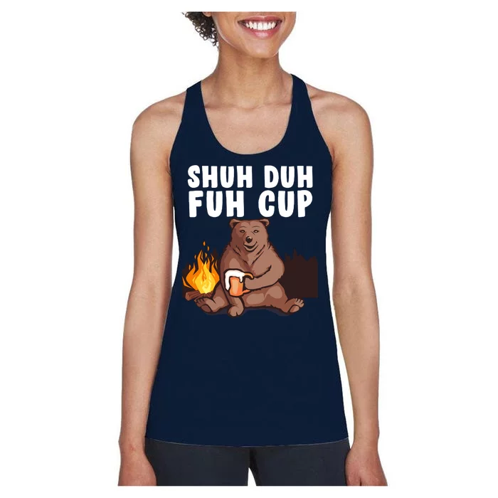 Shuh Duh Fuh Cup Bear Drinking Beer Camping Women's Racerback Tank