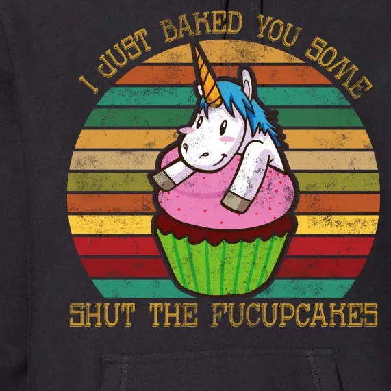 Shut The Fucupcakes Premium Hoodie