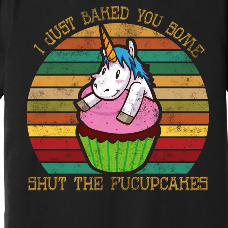 Shut The Fucupcakes Premium T-Shirt