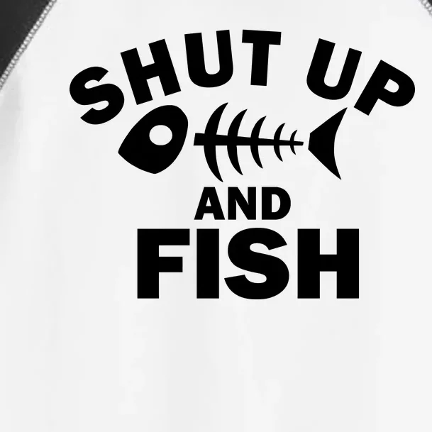 Shut Up And Fish Fishing Toddler Fine Jersey T-Shirt