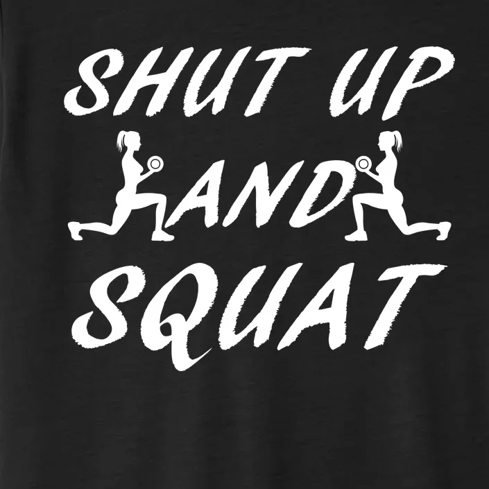 Shut Up And Squat Gym Fitness Workout ChromaSoft Performance T-Shirt