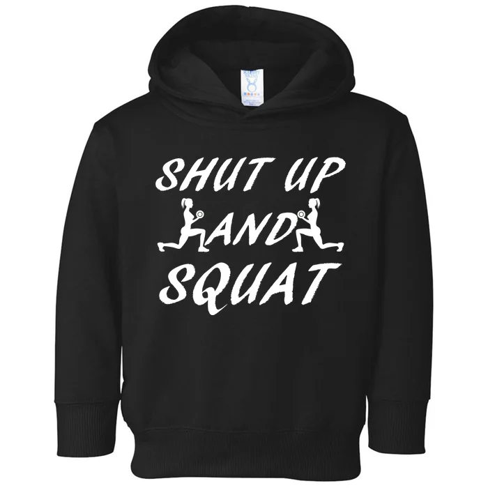 Shut Up And Squat Gym Fitness Workout Toddler Hoodie