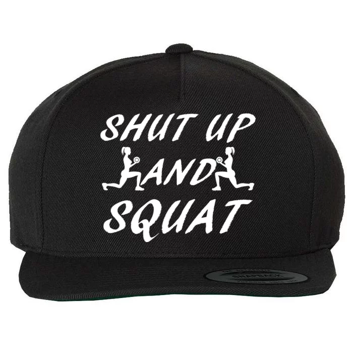 Shut Up And Squat Gym Fitness Workout Wool Snapback Cap