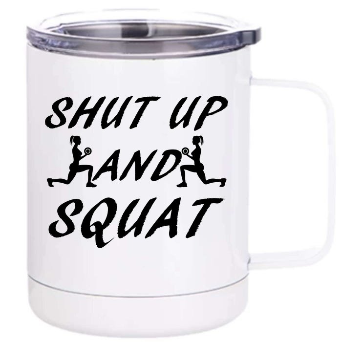 Shut Up And Squat Gym Fitness Workout Front & Back 12oz Stainless Steel Tumbler Cup