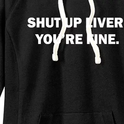 Shut Up Liver Women's Fleece Hoodie